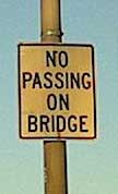 No Passing On
Bridge