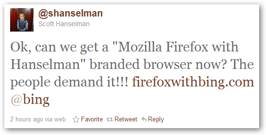 Ok, can we get a Mozilla Firefox with Hanselman branded browser
now?